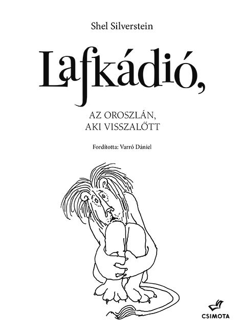 Shel Silverstein - Lafkdi, Az Oroszln, Aki Visszaltt