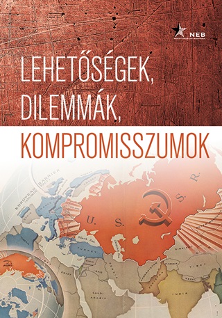 - - Lehetsgek, Dilemmk, Kompromisszumok