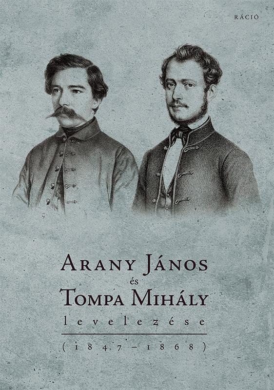 Kiczenko Judit - Arany Jnos s Tompa Mihly Levelezse (18471868),