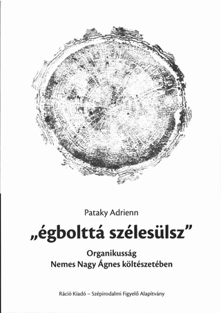Pataky Adrienn - gboltt Szleslsz - Organikussg Nemes Nagy gnes Kltszetben