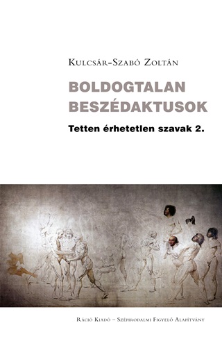 Kulcsr-Szab Zoltn - Boldogtalan Beszdaktusok - Tetten rhetetlen Szavak 2.