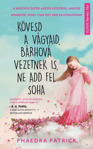 Phaedra Patrick - Kvesd A Vgyaid, Brhov Vezetnek Is, Ne Add Fel Soha