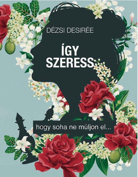 Dzsi Desire - gy Szeress - Hogy Soha Ne Mljon El... - kh 2018