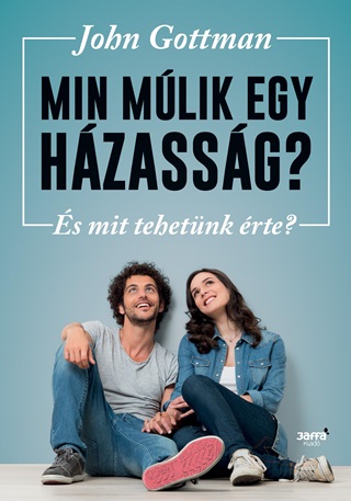 John Gottman - Min Mlik Egy Hzassg? - s Mit Tehetnk rte?