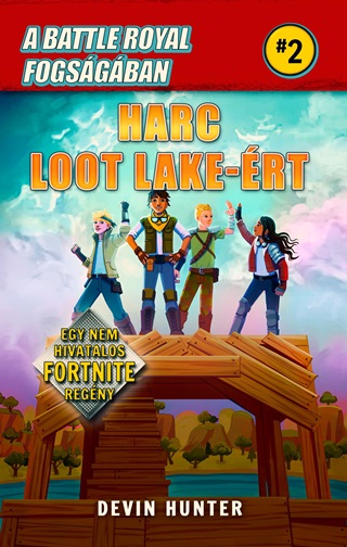 Devin Hunter - A Battle Royale Fogsgban 2.- Harc Loot Lake-rt