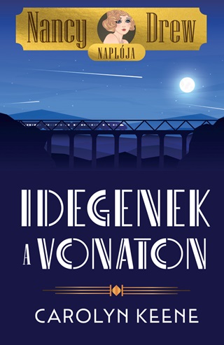 Carolyn Keene - Idegenek A Vonaton - Nancy Drew Napjja 2.