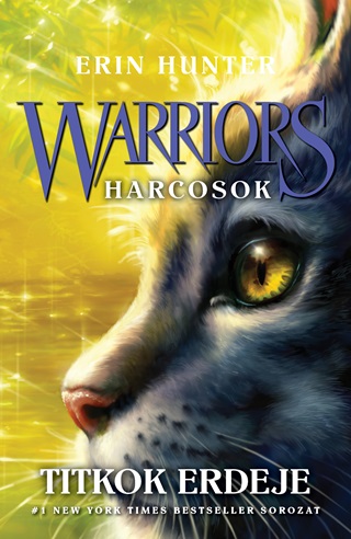 Erin Hunter - Warriors - Harcosok 3. - Titkok Erdeje