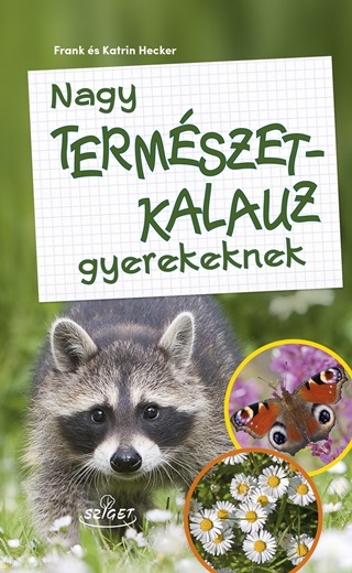 Frank - Hecker Hecker - Nagy Termszetkalauz Gyerekeknek