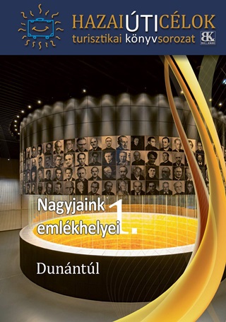 - Nagyjaink Emlkhelyei 1.  - Dunntl