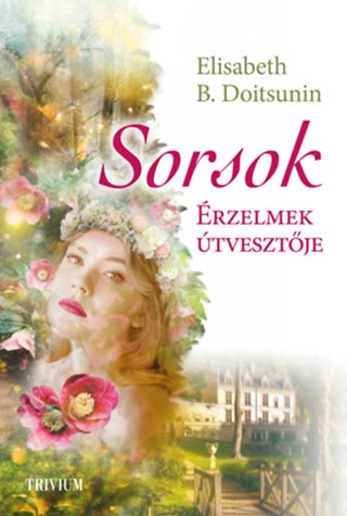 Elisabeth B. Doitsunin - Sorsok - rzelmek tvesztje