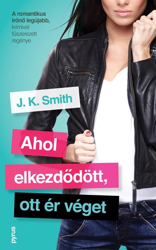 J. K. Smith - Ahol Elkezddtt, Ott r Vget