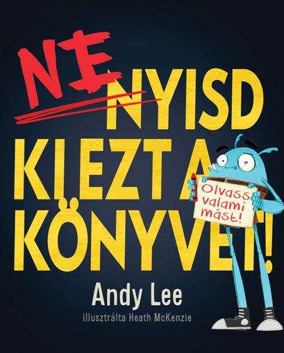 Andy Lee - Ne Nyisd Ki Ezt A Knyvet!