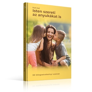 Ruth Heil - Isten Szereti Az Anyukkat Is