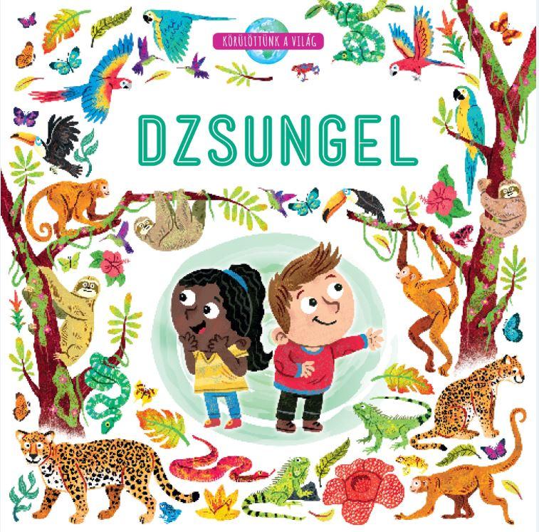 Dzsungel - Krlttnk A Vilg
