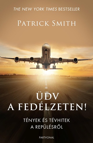 Patrick Smith - dv A Fedlzeten! - Tnyek s Tvhitek A Replsrl