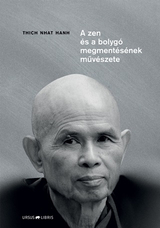 Thich Nhat Hanh - A Zen s A Bolyg Megmentsnek Mvszete