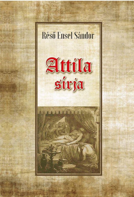 Rs Ensel Sndor - Attila Srja