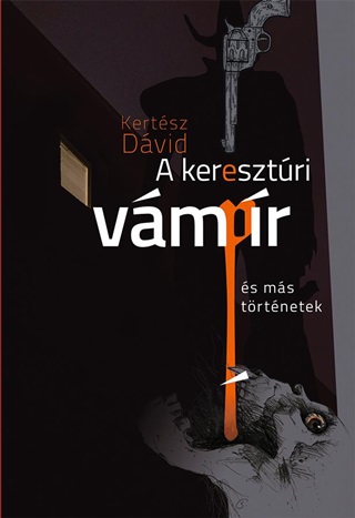 Kertsz Dvid - A Keresztri Vmpr s Ms Trtnetek