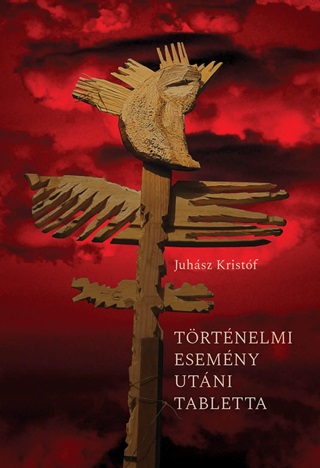 Juhsz Kristf - Trtnelmi Esemny Utni Tabletta