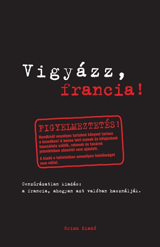  - Vigyzz, Francia!
