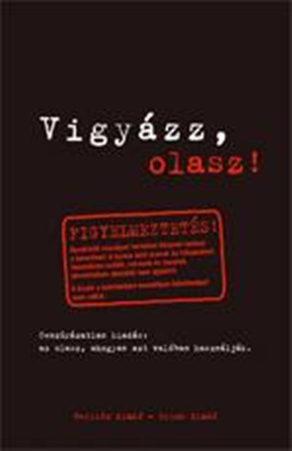 - - Vigyzz, Olasz!