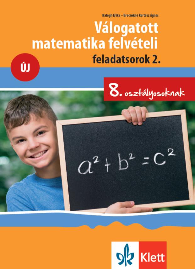 Brecsokn Kertsz gnes Balogh Erika - Vlogatott Matematika Felvteli Feladatsorok 2. j - 8. Osztlyosoknak