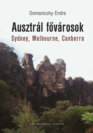 Domaniczky Endre - Ausztrl Fvrosok - Sydney, Melbourne, Canberra