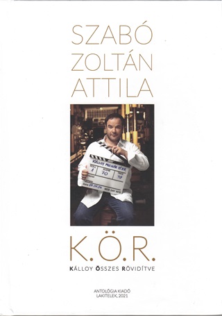 Szab Zoltn Attila - K. . R. - Klloy sszes Rvidtve