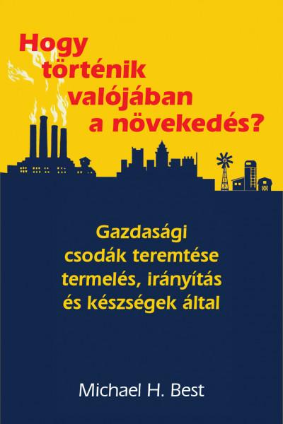 Michael H. Best - Hogy Trtnik Valjban A Nvekeds?