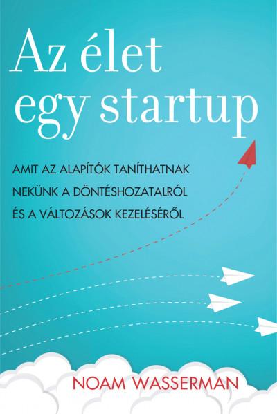 Noam Wasserman - Az let Egy Startup