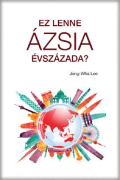 Jong-Wha Lee - Ez Lenne zsia vszzada?