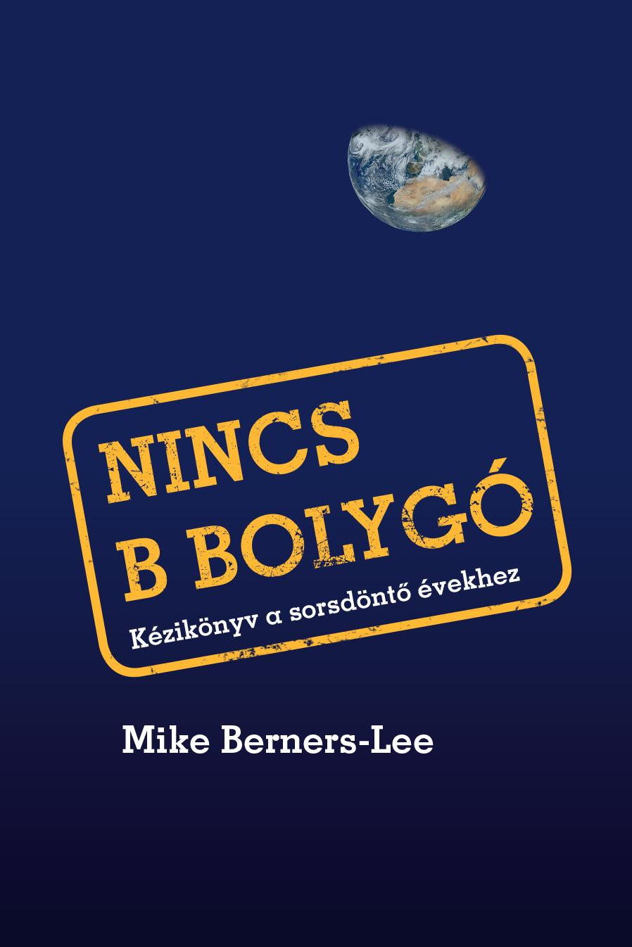 Mike Berners-Lee - Nincs B Bolyg