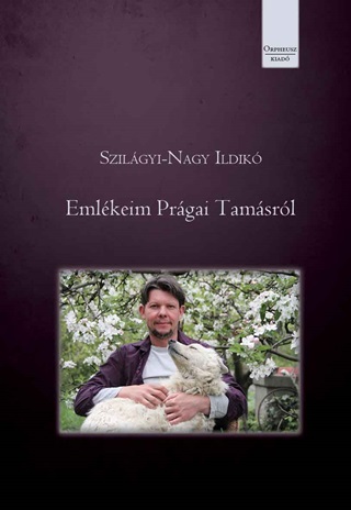 Szilgyi-Nagy Ildik - Emlkeim Prgai Tamsrl