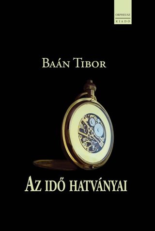 Ban Tibor - Az Id Hatvnyai