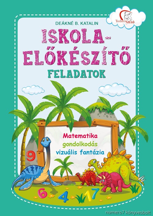 Dekn B. Katalin - Iskola-Elkszt Feladatok  Matematika, Gondolkods, Vizulis Fantzia