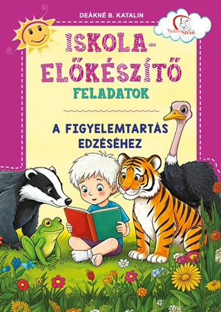 Dekn B. Katalin[Szerk.] - Iskola-Elkszt Feladatok - A Figyelemtarts Edzshez
