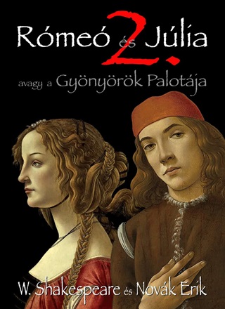 Novk Erik William Shakespeare - Rme s Jlia 2. - Avagy A Gynyrk Palotja