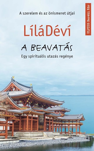 Lldv - A Beavats - Egy Spiritulis Utazs Regnye