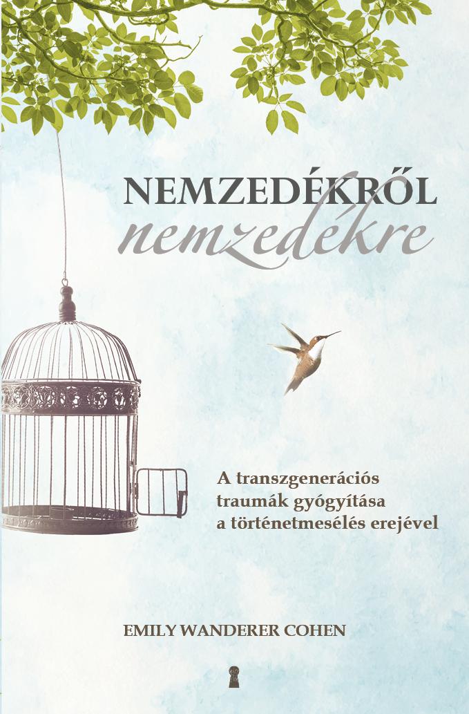 Emily Wanderer Cohen - Nemzedkrl Nemzedkre - A Transzgenercis Traumk Gygytsa A Trtnetmesls