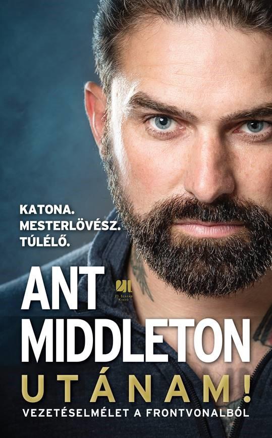 Ant Middleton - Utnam! - Vezetselmlet A Frontvonalbl