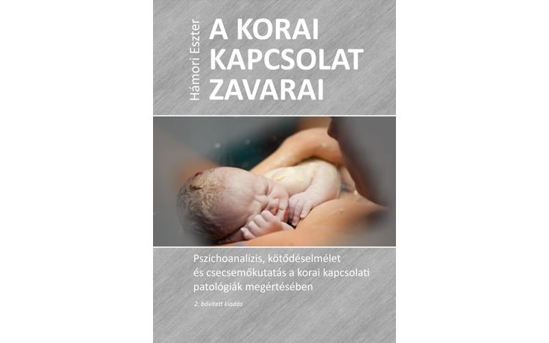Hmori Eszter - A Korai Kapcsolat Zavarai - 2., Bvtett Kiads