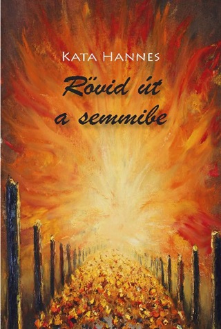 Kata Hannes - Rvid t A Semmibe