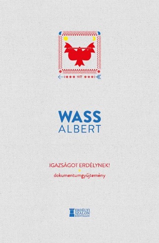 Wass Albert - Igazsgot Erdlynek! - Dokumentumgyjtemny (Xv.)