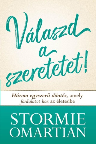 Omartian,Stormie - Vlaszd A Szeretetet!