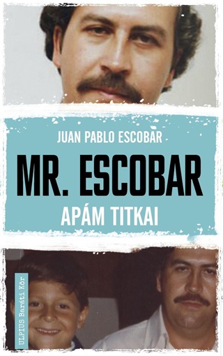 Juan Pablo Escobar - Mr. Escobar - Apm Titkai