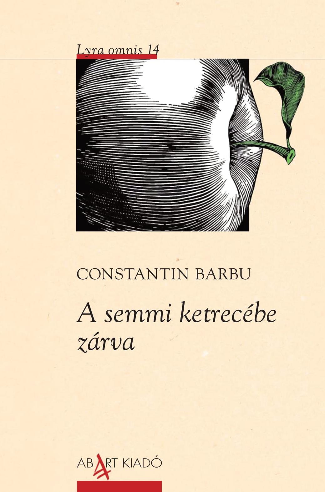 Constantin Barbu - A Semmi Ketrecbe Zrva