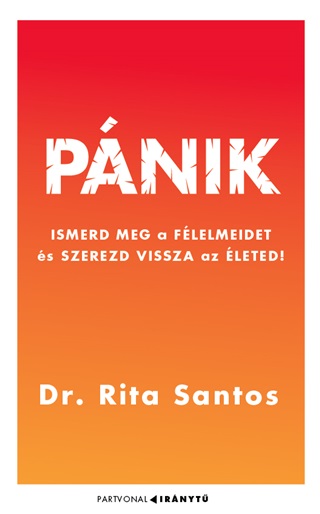 Rita Dr. Santos - Pnik - Ismerd Meg A Flelmeidet s Szerezd Vissza  Az leted!