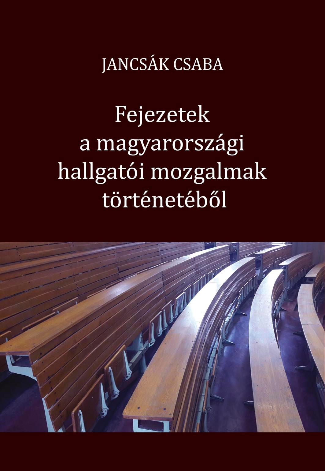 Jancsk Csaba - Fejezetek A Magyarorszgi Hallgati Mozgalmak Trtnetbl