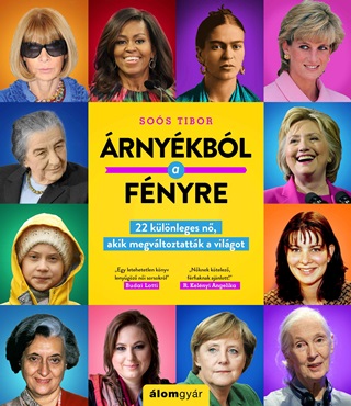 rnykbl A Fnyre - 22 Klnleges N, Akik Megvltoztattk A Vilgot