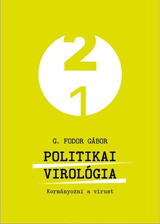 G. Fodor Gbor - Politikai Virolgia - Kormnyozni A Vrust